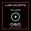 Luigi Valente - Oh Lord (Original Mix)