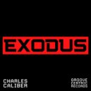 Charles Caliber - Exodus (Charles Caliber Remix)