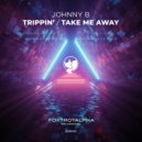 Johnny B - Trippin