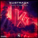 Subtraqx - Take Control (Extended)
