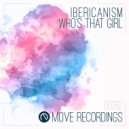 Ibericanism - Who\'s That Girl (Radio Edit)