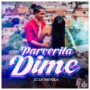 JC La Nevula - Parcerita Dime