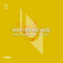 Max Well, Andor Gabriel, BAI - Wish You Are Here (Extended Mix)