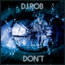 DJ Rob - Don't