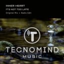 Inner Heart - It's Not Too Late