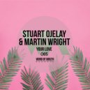 Stuart Ojelay & Martin Wright - Your Love (Original Mix)