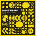 LeoK & SUPER (ARG) - Mirá de Quien Te Burlaste (Original Mix)