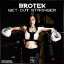BroTek - Get out Stronger (Radio Edit)