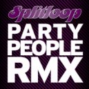 Splitloop - Party People (Rico Tubbs & Will Power Remix)