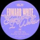 Edward White - Give It To Me