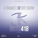 Alterace - A Trance Expert Show #418 ()