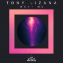 Tony Lizana - Want Me