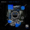Mikalis - I Need To Feel It (Edit)