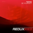 TwynZ - Be Yourself (Original Mix)