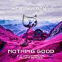 SEM Music Project - Nothing Good (Delayni Remix)