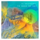 DJ Aristocrat - To Make Me Say