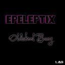 Epeleptix - Oldskool Bang