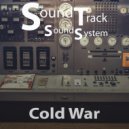 SoundTrack SoundSystem - Cold War (Original Mix)