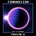 Funkadeleon - Proxima B (Original Mix)
