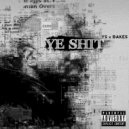 Bakes & YS - Ye Shit ()
