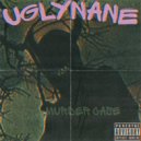 UGLYNANE - MURDER CASE ()