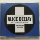 Alice Deejay - Better Off Alone