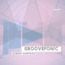 GROOVEFONIC - Sunday Surprise