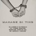 Dj Aaron & B.STRELLA & J-Zero & Donteh & Badscar & Lyrical Ill & Mc Advice & Gilloh - Manage Di Ting (feat. J-Zero, Donteh, Badscar, Lyrical Ill, Mc Advice & Gilloh) ()