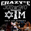 CrazyMF-C & Only The Members - 305 To 910 Cypher