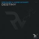 Orgymu5ik, Andrei Niconoff - Destiny (Original Mix)