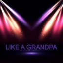 Song Blade - Like a Grandpa ()