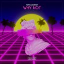 Tim August - Why not (Original Mix)