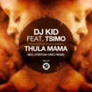Dj Kid, Tsimo - Thula Mama (Original Mix)