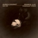 Frankie LLuc - Dissonant Space (Original Mix)