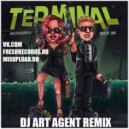 Instasamka & Витя АК - Terminal (DJ ART AGENT Remix)