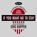 The Lovefreekz x Nick Reach Up Ft. Victoria Hammond - If You Want Me To Stay (Eric Kupper Extended Mix)