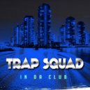 Trap Squad - Crew (Original Mix)