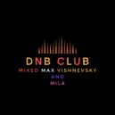 Max Vishnevsky and Mila - DnB Club - Episode#90 (13.01.2023) ()