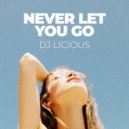 DJ Licious - Never Let You Go