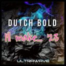 dutch bold - i\'ll make... ()