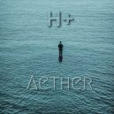 H+ - Aether (Original Mix)