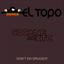 EL TOPO - COCAINE AND XTC