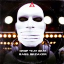 Bass Breaker - Drop That Beat (Extended Mix)