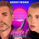 Doddywood - Google It Bitch