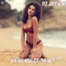 DJ Retriv - Afro House Dance #7 ()