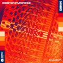 Deeper Purpose - Shake It (Extended Mix)