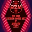 Djs Vibe - Session House Mix 01 (January 2023) ()