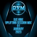 Djs Vibe - Uplifting Session Mix 01 (January 2023) ()