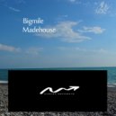 Bigmile - Madehouse