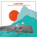 Hey Dan & Émilie Rachel - Last Time